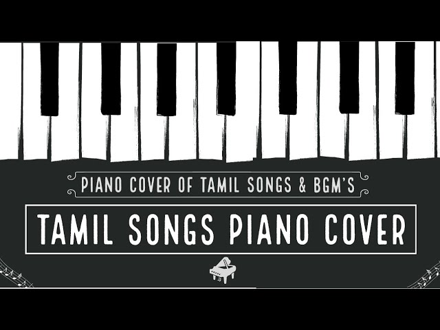 Tamil Songs Piano Cover | tamil piano songs & bgm's collection | tamil piano cover songs | piano bgm class=