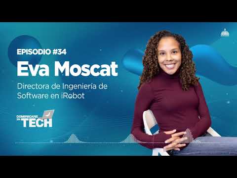 Episodio 34: Eva Moscat, Directora de Ingenieria en iRobot