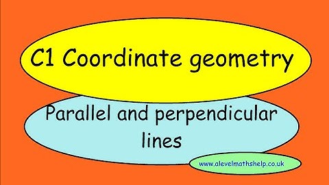 C1 Parallel and perpendicular lines - Coordinate geometry-AS- alevelmathshelp