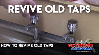 How to revive old taps