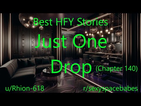 Best Hfy Stories: Just One Drop (chapter 140)