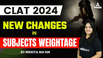 CLAT 2024 New Exam Pattern : New Changes in Subjects Wise Weightage