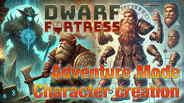 Dwarf Fortress Tutorial - Adventure Mode Part 1 - Character creation