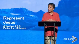 Colossians 4:2-6 Represent Jesus - Pastor Gary Shiohama On Mission Together Colossians 4 2 6 Watermark Community Church
