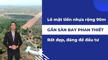 Lô đất mặt tiền nhựa rộng 90m gần sân bay Phan Thiết rất đáng đầu tư | Nhà Đất Phan Thiết