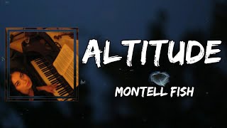 Montell Fish - Altitude (Lyrics) Resimi