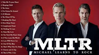 The Best Of Michael Learns To Rock -  Michael Learns To Rock Greatest Hits Full Album