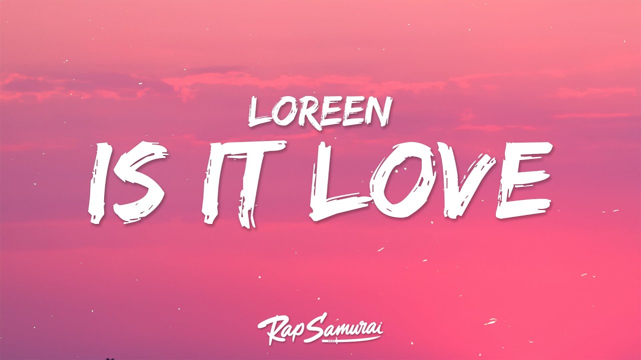 Loreen   Is It Love Lyrics