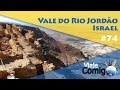 Vale do Rio Jordão | ISRAEL - Ep. 2 | SÉRIE Viaje Comigo
