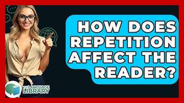 How Does Repetition Affect The Reader? - The Language Library