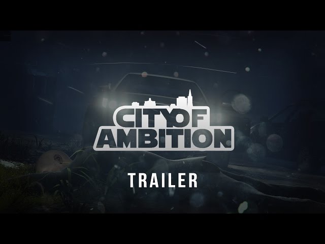 City of Ambition Trailer class=