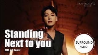 [SURROUND AUDIO] STANDING NEXT TO YOU (PBR & R REMIX) - JUNGKOOK OF BTS -USE EARPHONES-
