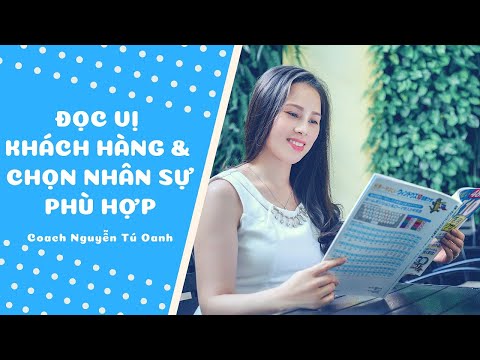 ĐỌC VỊ KHÁCH HÀNG & CHỌN NHÂN SỰ PHÙ HỢP