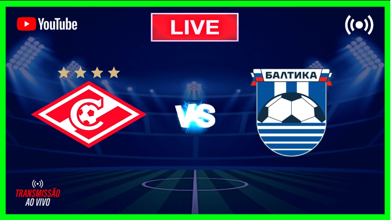 🔴 SPARTAK MOSCOW X BALTIKA AO VIVO - LIGA RÚSSIA 2023