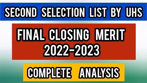UHS second Merit List 2022-2023 || UHS Final closing merit