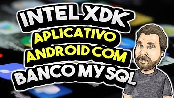 Intel XDK - Aplicativo com Banco de Dados MySQL - Vídeo 1