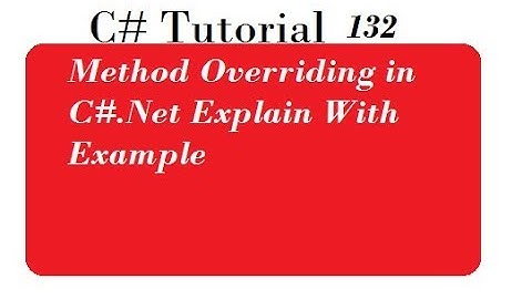 Method Overriding in C#.Net Explain With Example