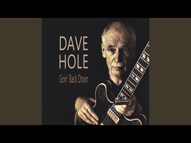 Dave Hole - Goin’ Back Down
