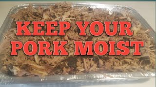 How to keep your bbq pork from drying out.