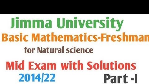 Basic Mathematics for Natural Sciences- Mid Exam | Jimma University