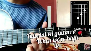 When We're High Lp tutorial como tocar la canción en guitarra 🎸