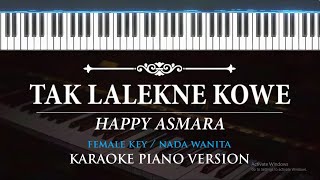 Tak Lalekne Kowe - Happy Asmara ( KARAOKE PIANO - FEMALE KEY  )