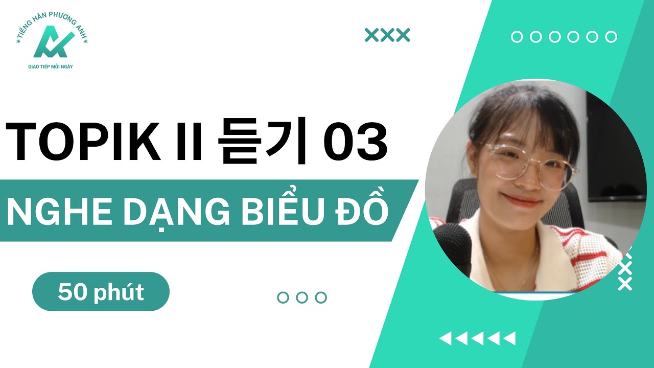 Mẹo nghe DẠNG BIỂU ĐỒ trong TOPIK II - bách chọn bách trúng!