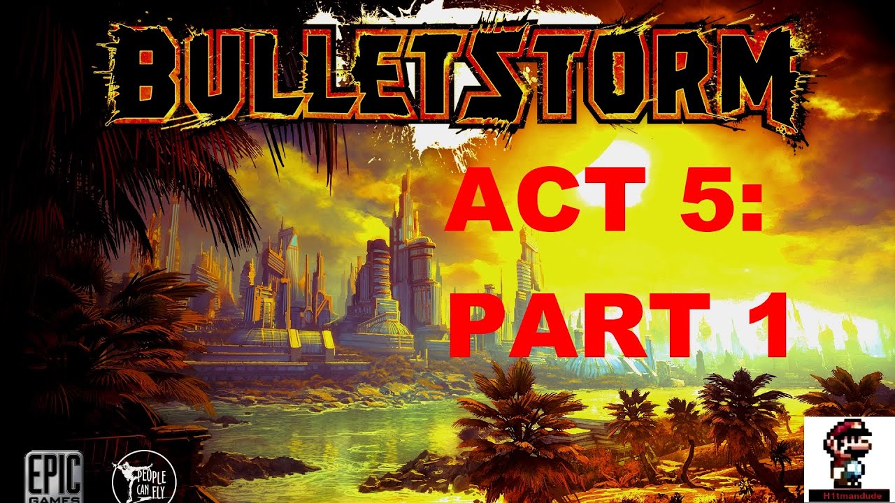 Bulletstorm Walkthrough ACT 5 Burnout Paradise Part 1 No Commentary YouTube bulletstorm-walkthrough-act-5-burnout-paradise-part-1-no-commentary-youtube