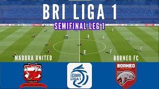 🔴 LIVE MADURA UNITED vs BORNEO FC - SEMIFINAL LEG 1 BRI LIGA 1