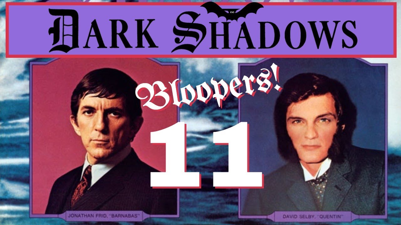 DARK SHADOWS Bloopers 11 NEW - YouTube