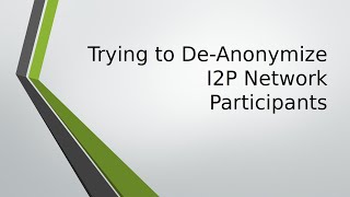 MoneroKon 2022 - Deanonymize I2P Network Participants and its Relation to Crypto Swaps (ReRecording)