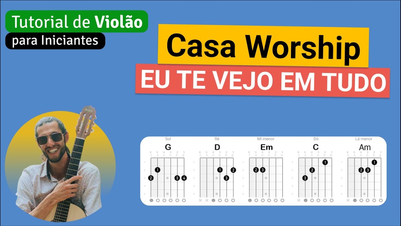Casa Worship - EU TE VEJO EM TUDO | Como tocar no Violão com cifra simplificada