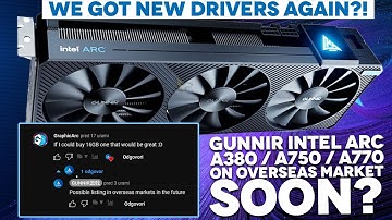 INTEL ARC GUNNIR A380 | A750 | A770 in Overseas Market SOON? New Driver AGAIN [31.0.101.4335]