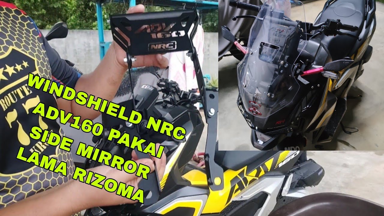 CARA PASANG TAPAK  WINDSHIELD NRC ADV160 (shopee) WITH RIZOMA SIDE MIRROR (use)
