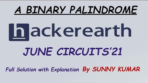 A Binary Palindrome | Hackerearth June Circuits 2021