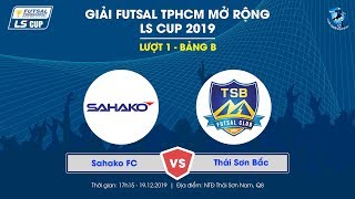 Trực tiếp Sahako FC vs Thái Sơn Bắc | Giải Futsal TPHCM mở rộng  - LS Cúp 2019
