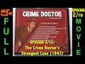 The Crime Doctor's Strangest Case (1943) Warner Baxter, Lloyd Bridges | Full Movie