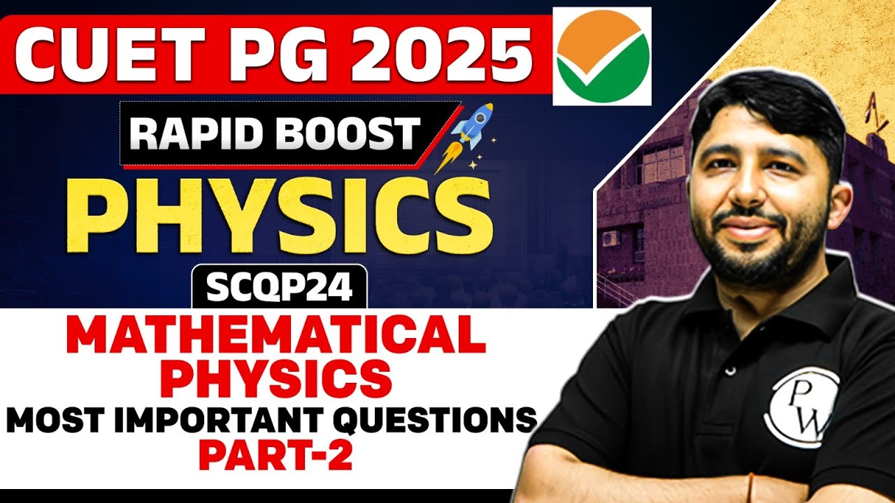 CUET PG 2025 Physics | Mathematical Physics | Most Important Questions ...