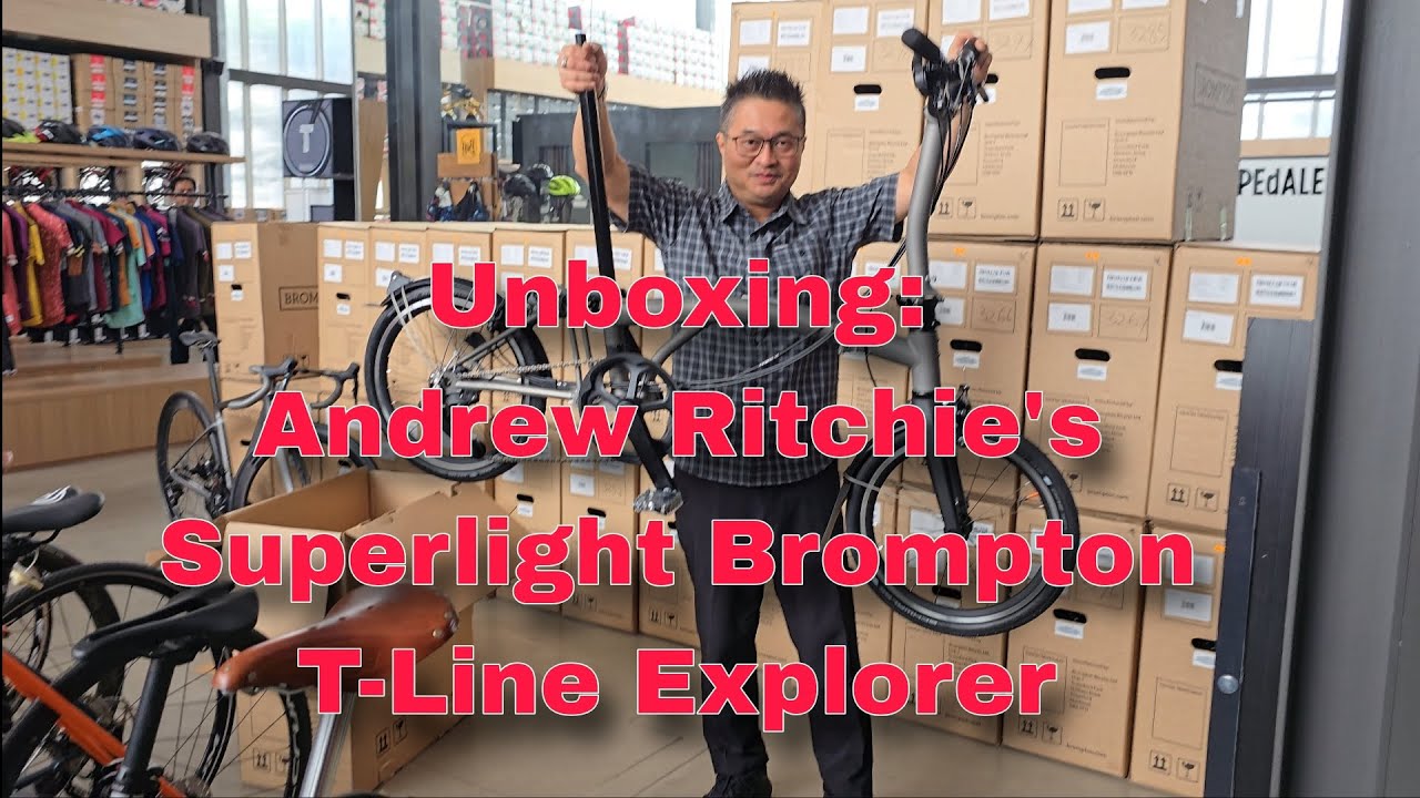 Unboxing Andrew Ritchie's Superlight Brompton T-Line Explorer - YouTube