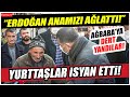 "Anamızı ağlattı!" Ağrılı yurttaşlar Veli Ağbaba'yı görünce içinde ne varsa döktüler!