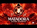MATADORA (Ultra Slowed + Reverb) 🔥 Dark Phonk | Best Headphone Experience