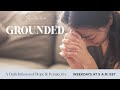 Trusting the Faithfulness of God | Grounded 3/24/20