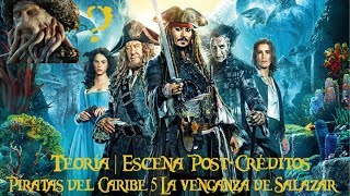 Teoría De La Escena Post-Créditos Piratas Del Caribe 5 La Venganza De Salazar