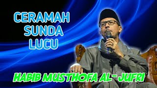 Ceramah Sunda Lucu 1 - Habib Musthofa Al-Jufri