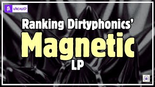 Ranking Dirtyphonics' Magnetic LP