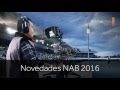 What's New at NAB 2016 - Spanish