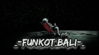 DJ 'Balinese Special Barang Bangke!!!'' Funkot Bali™ Cepat Hilang Corona!!!