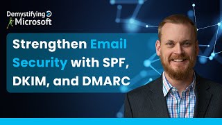 Strengthen Email Security with SPF, DKIM, and DMARC | Ep. 10