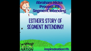 🌟💙ABRAHAM HICKS PROCESS #11 SEGMENT INTENDING💙🌟 ESTHER