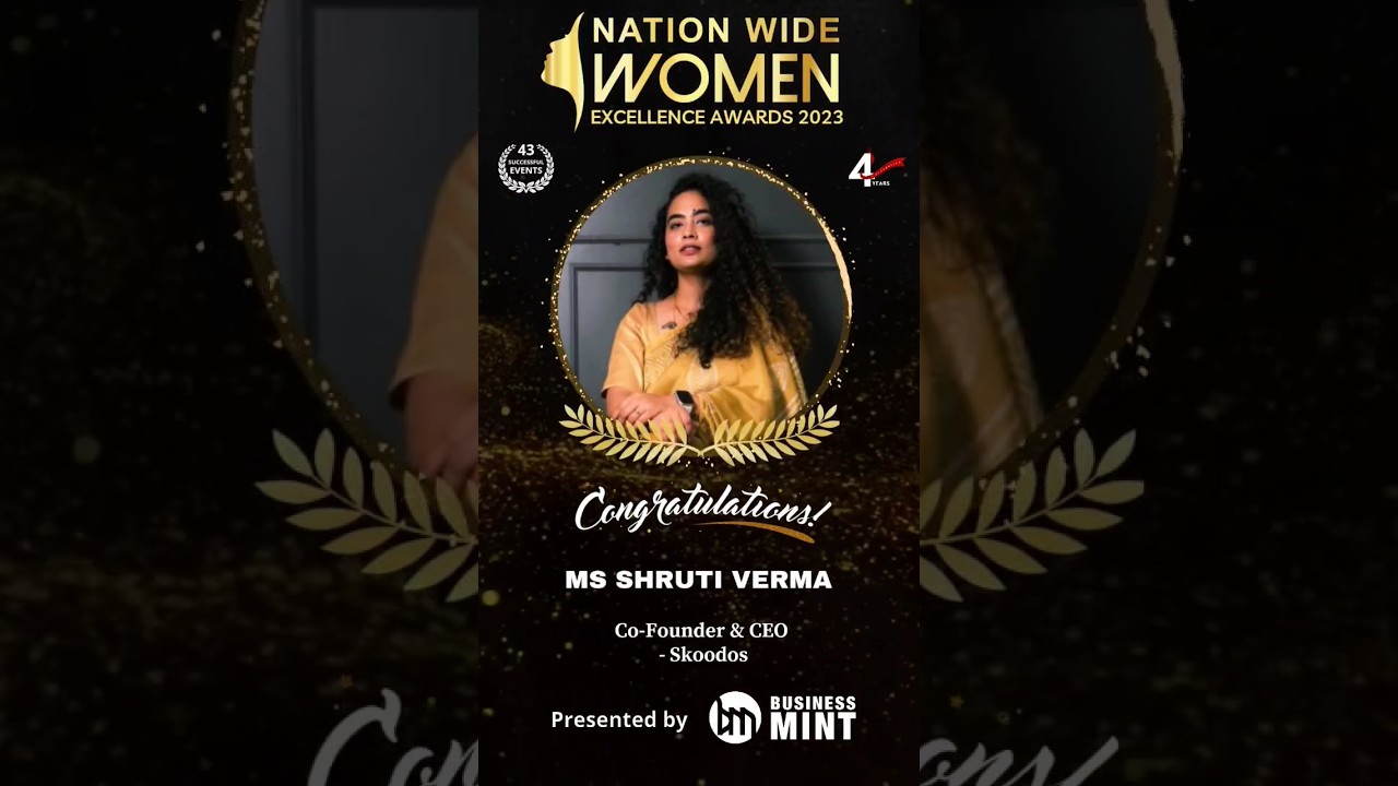 Ms Shruti Verma has been awarded Nationwide Women Excellence Award - 2023 by Business Mint